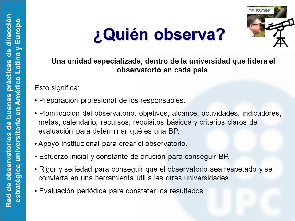 Red de observatorios de buenas prácticas de dirección estratégica universitaria en América Latina y Europa ¿Quién observa.
