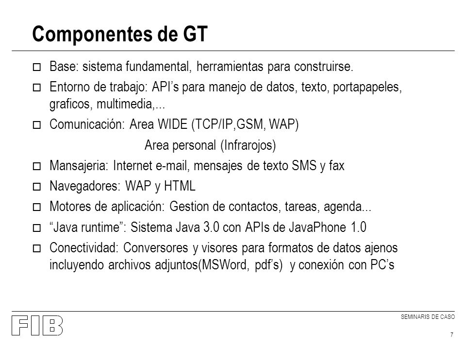 SEMINARIS DE CASO 7 Componentes de GT o Base: sistema fundamental, herramientas para construirse.