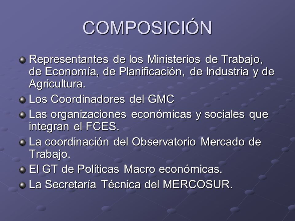 COMPOSICIÓN Representantes de los Ministerios de Trabajo, de Economía, de Planificación, de Industria y de Agricultura.