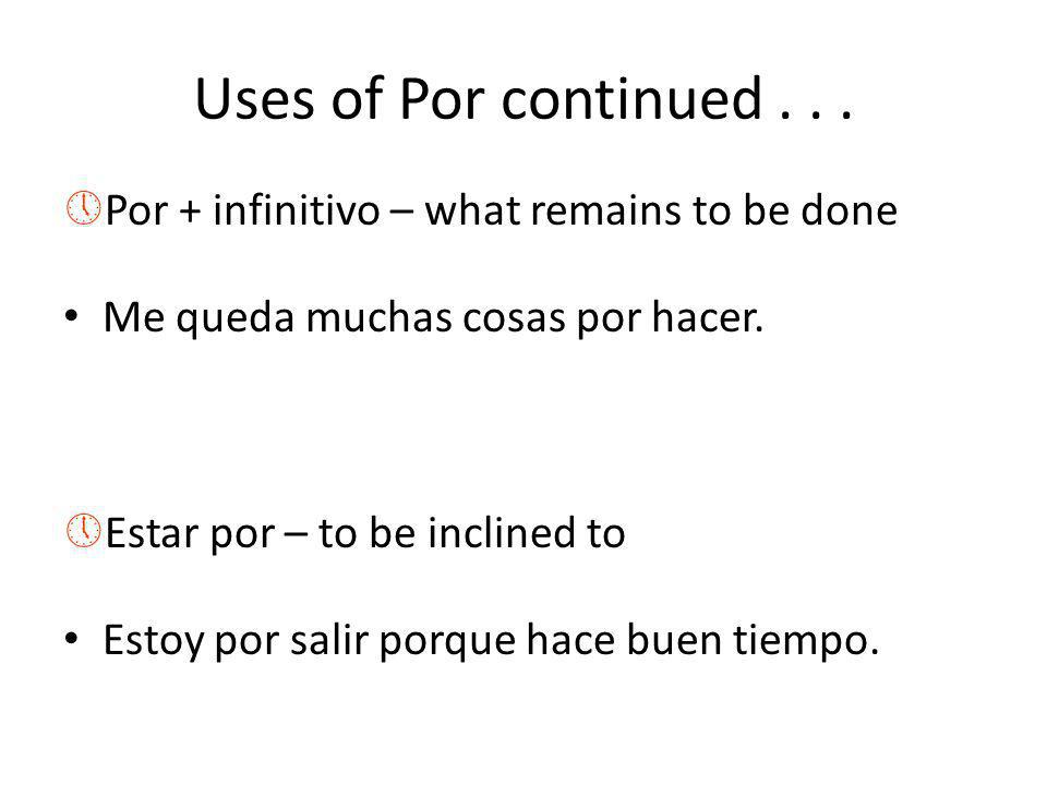 Uses of Por continued...