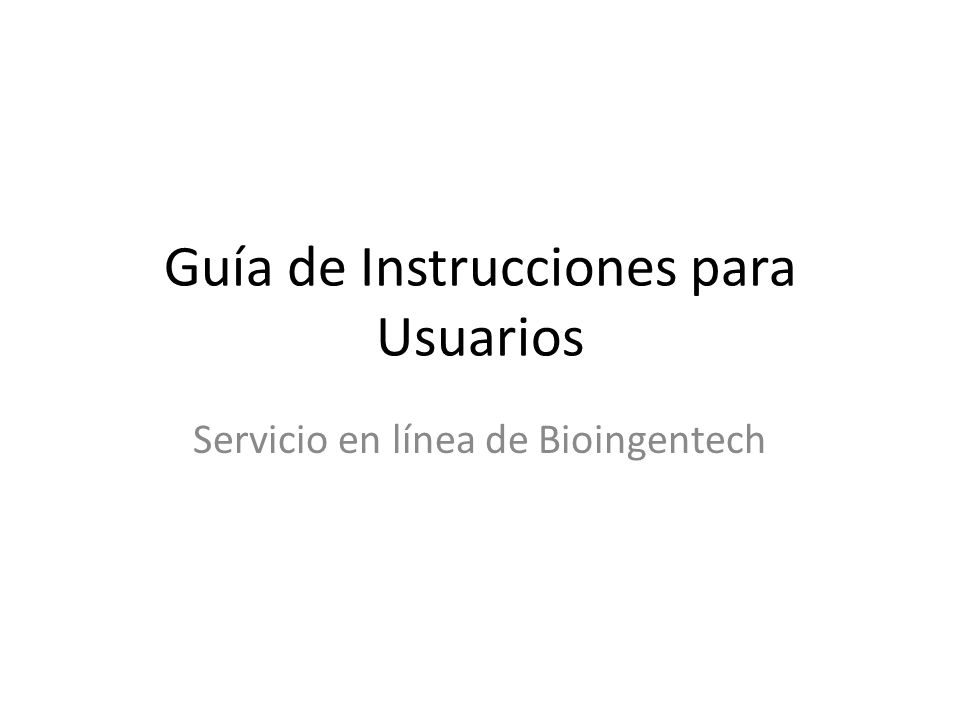 Guía de Instrucciones para Usuarios Servicio en línea de Bioingentech