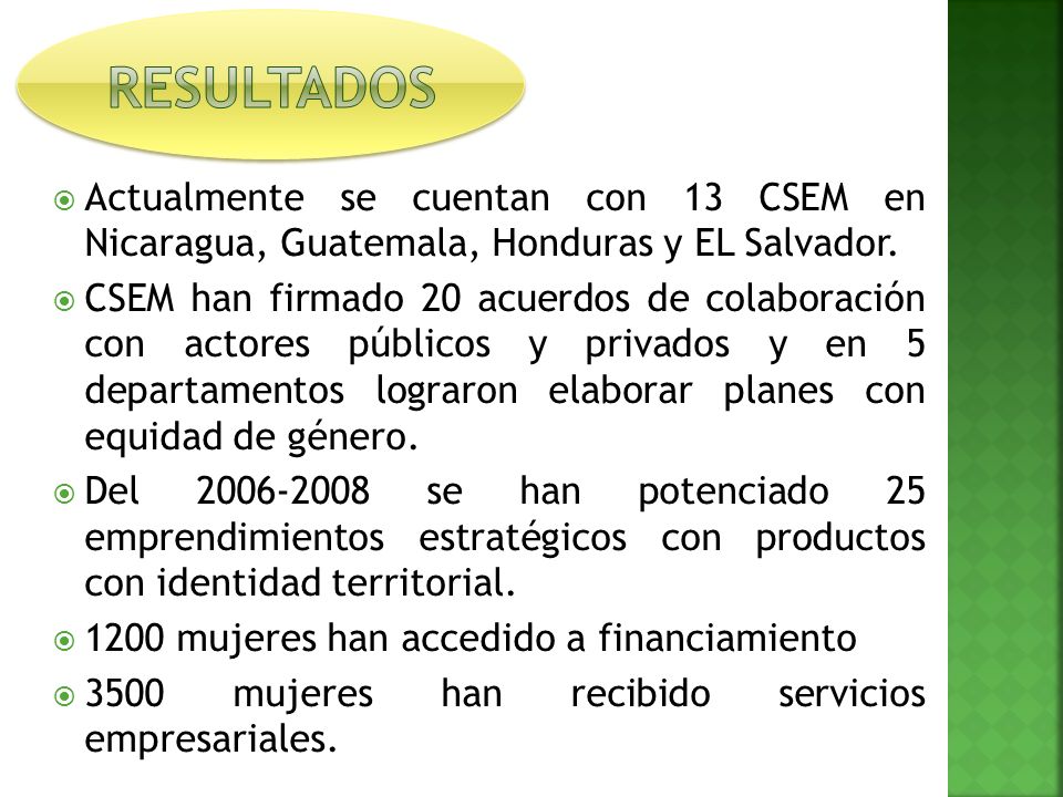 Actualmente se cuentan con 13 CSEM en Nicaragua, Guatemala, Honduras y EL Salvador.