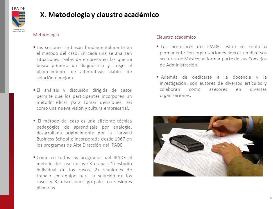 8 Metodología Las sesiones se basan fundamentalmente en el método del caso.