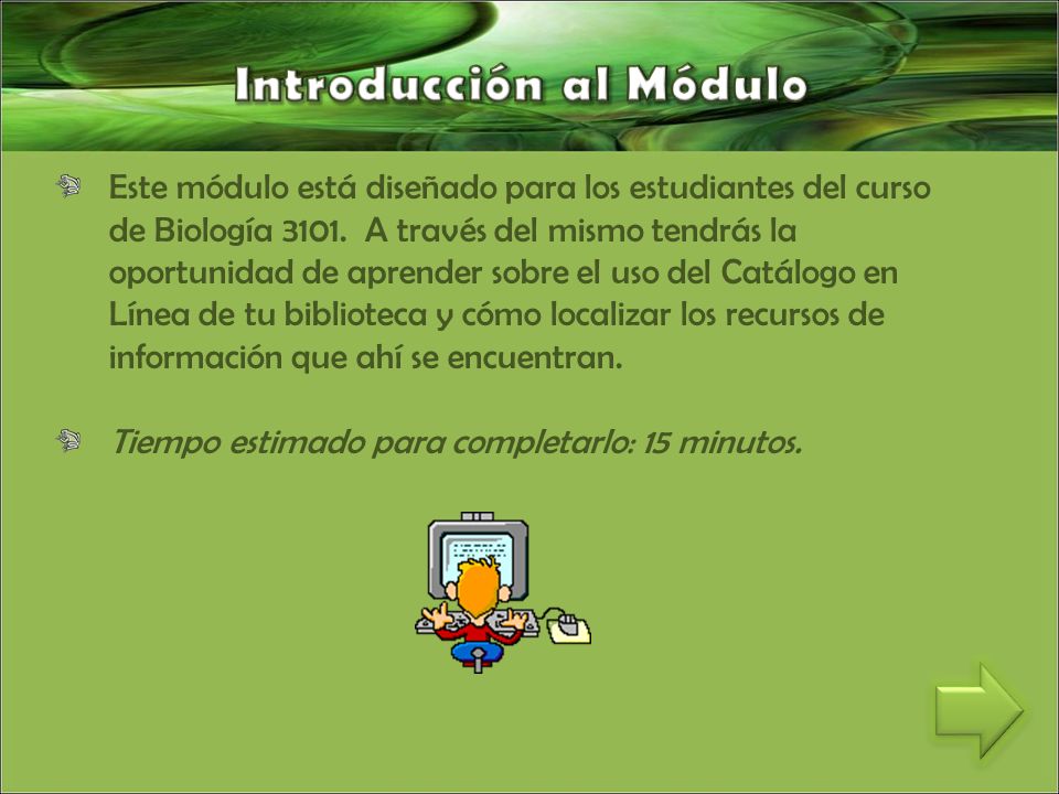 Este módulo está diseñado para los estudiantes del curso de Biología 3101.
