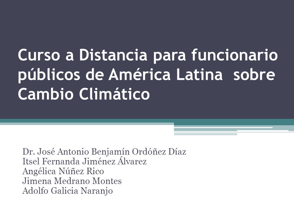 Curso a Distancia para funcionario públicos de América Latina sobre Cambio Climático Dr.