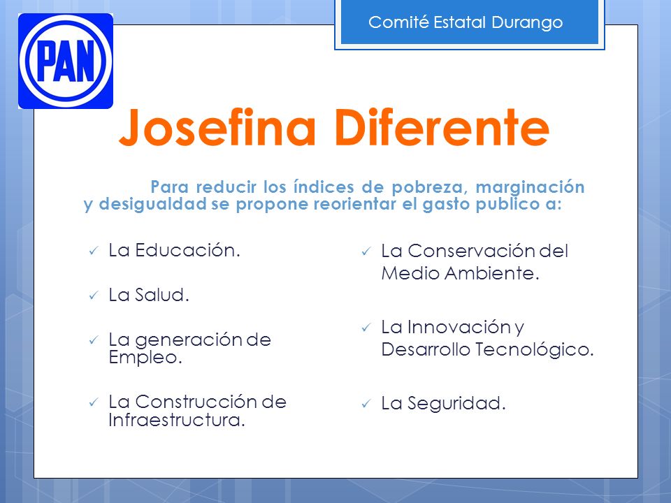 Josefina Diferente La Educación. La Salud. La generación de Empleo.