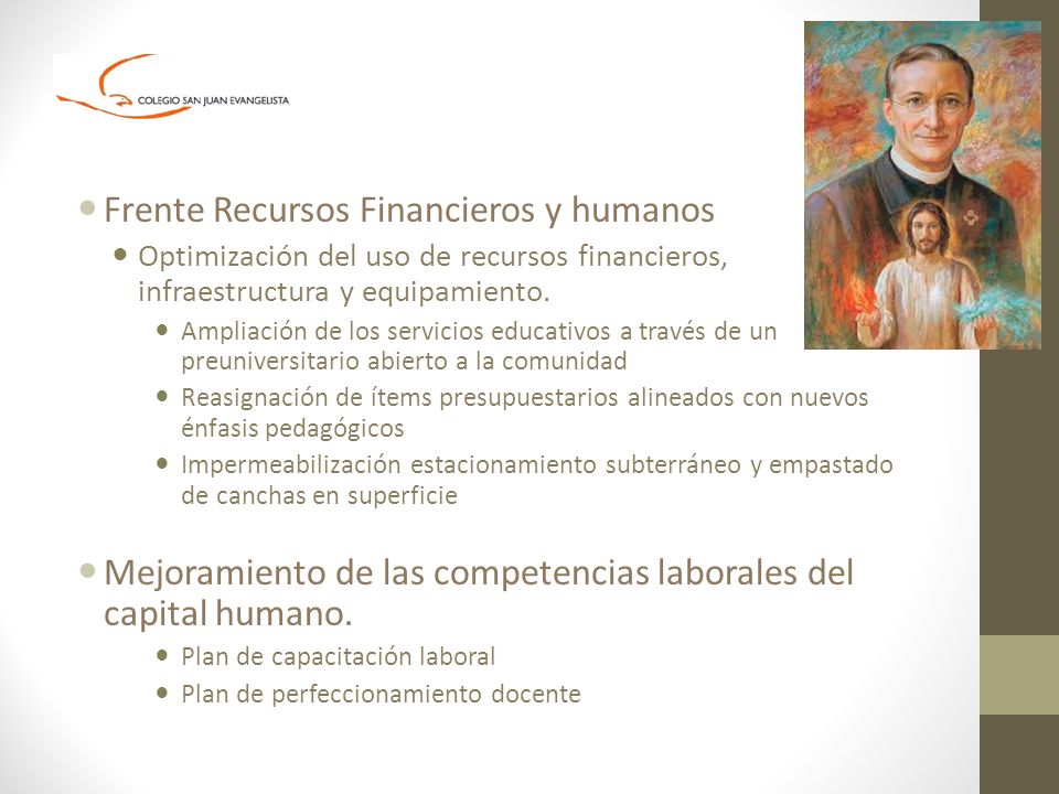 Frente Recursos Financieros y humanos Optimización del uso de recursos financieros, infraestructura y equipamiento.