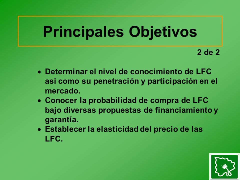 2 de 2 Determinar el nivel de conocimiento de LFC asi como su penetración y participación en el mercado.