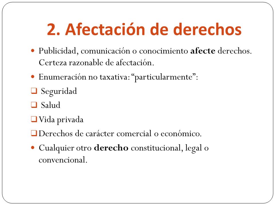 2. Afectación de derechos Publicidad, comunicación o conocimiento afecte derechos.