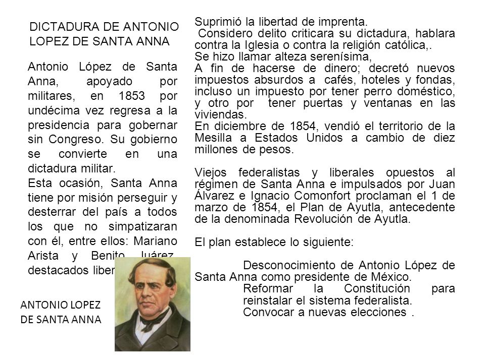 DICTADURA DE ANTONIO LOPEZ DE SANTA ANNA Suprimió la libertad de imprenta.