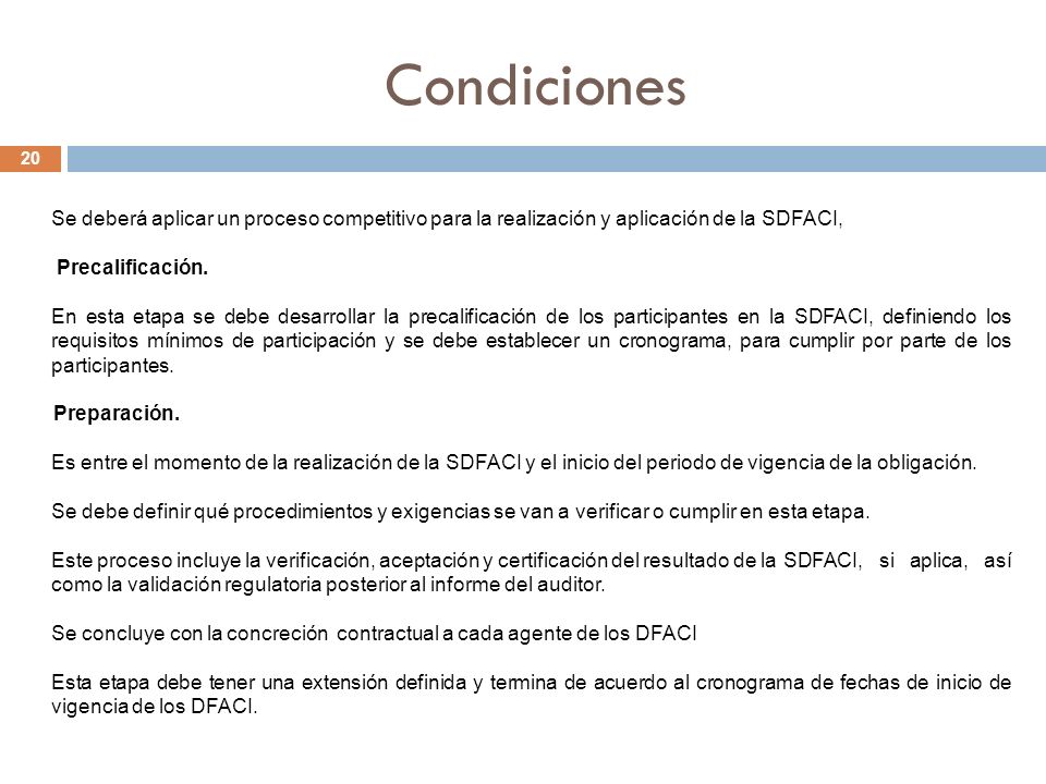 Condiciones 20 Se deberá aplicar un proceso competitivo para la realización y aplicación de la SDFACI, Precalificación.
