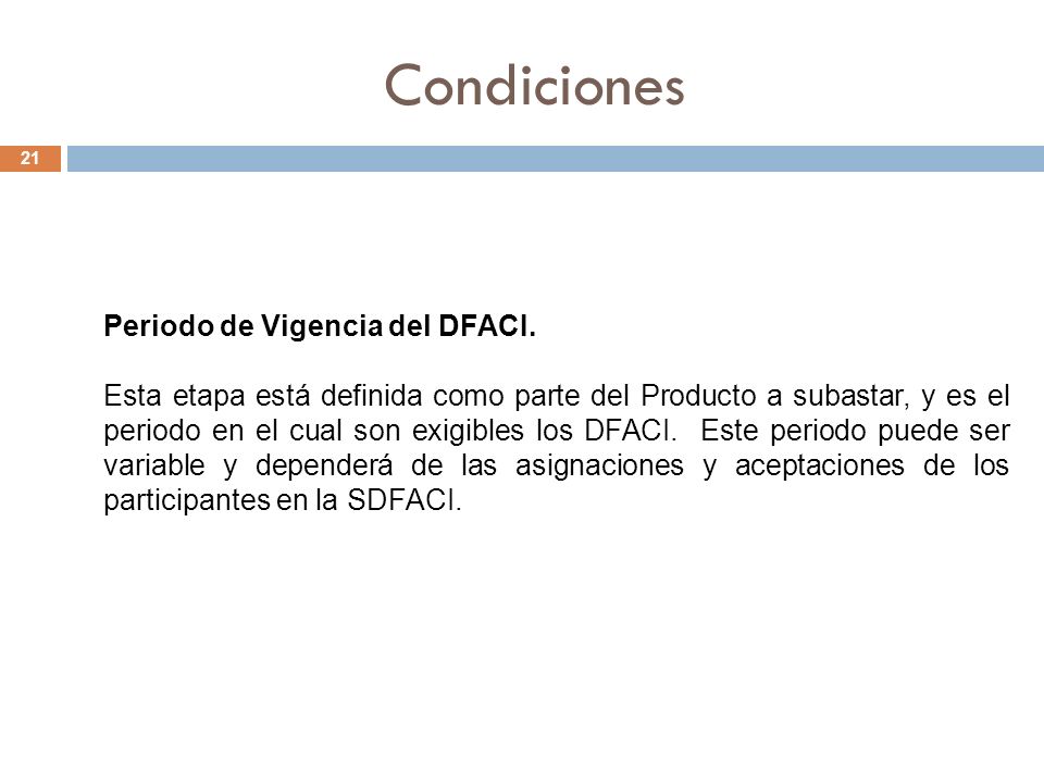 Condiciones 21 Periodo de Vigencia del DFACI.
