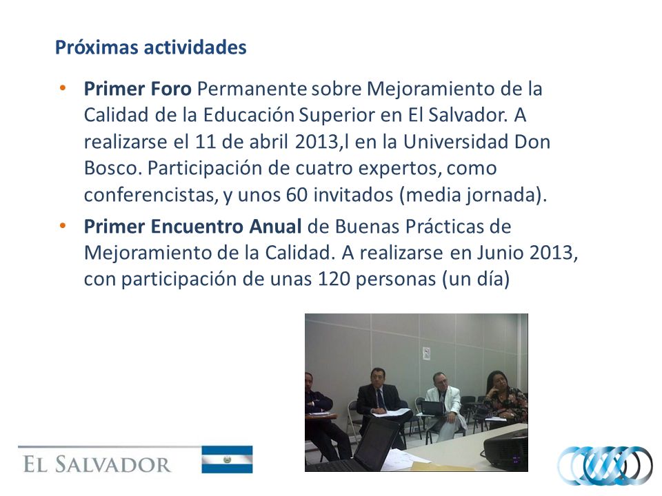 Próximas actividades Primer Foro Permanente sobre Mejoramiento de la Calidad de la Educación Superior en El Salvador.