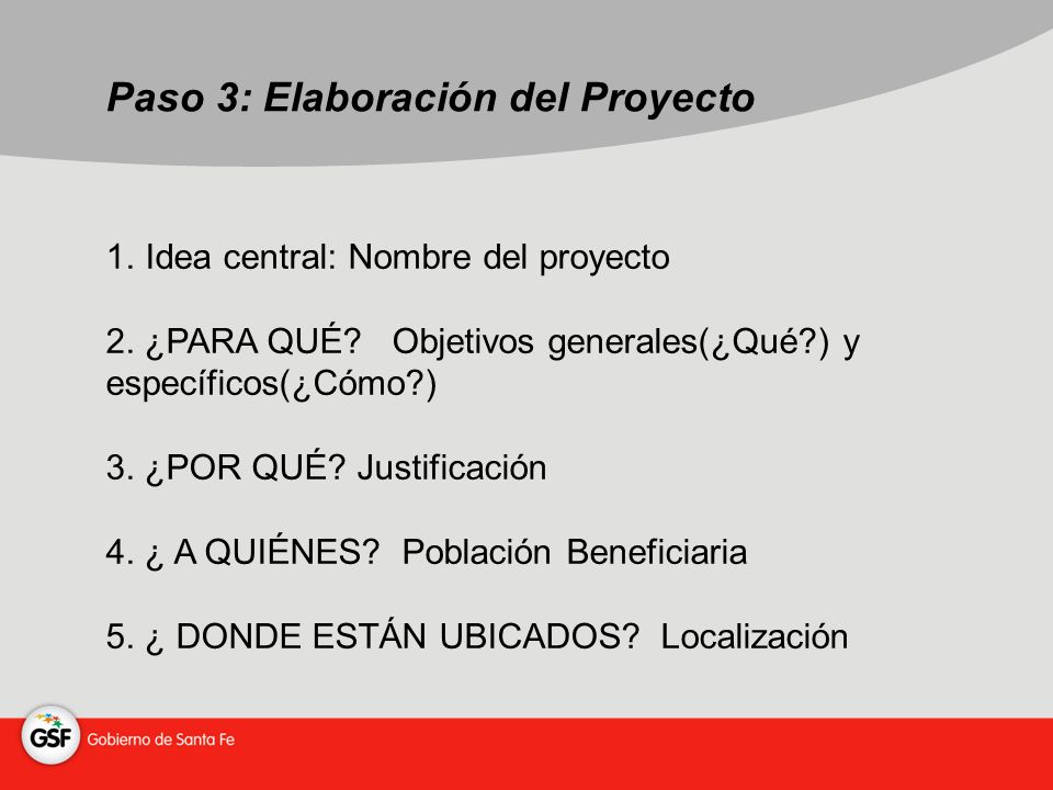 Paso 3: Elaboración del Proyecto 1. Idea central: Nombre del proyecto 2.