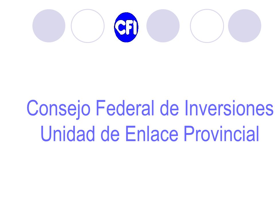 Consejo Federal de Inversiones Unidad de Enlace Provincial