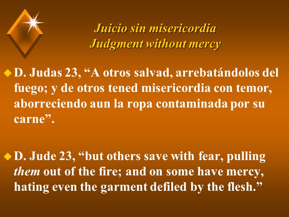 U Juicio sin misericordia – Santiago 2:13 u Judgment without mercy – James  2: ppt descargar