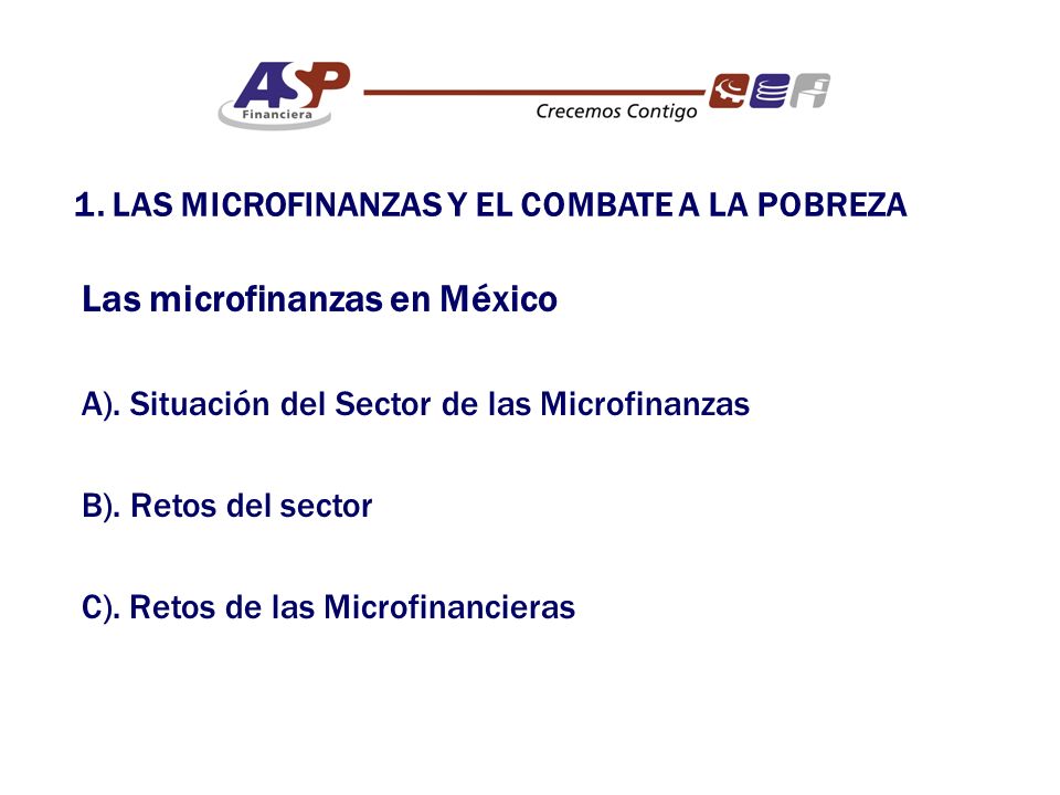 1. LAS MICROFINANZAS Y EL COMBATE A LA POBREZA Las microfinanzas en México A).