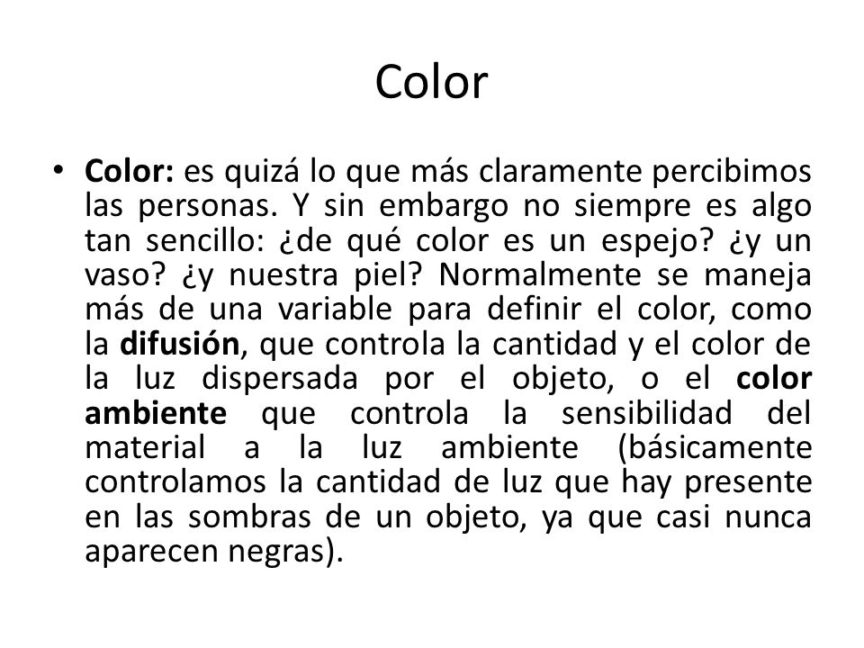 Color Color: es quizá lo que más claramente percibimos las personas.