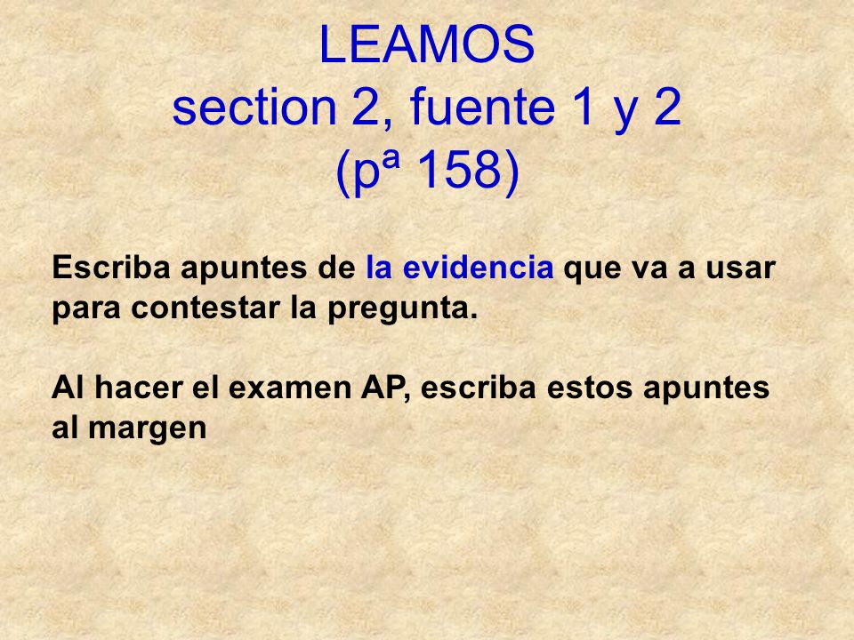 LEAMOS section 2, fuente 1 y 2 (pª 158) Escriba apuntes de la evidencia que va a usar para contestar la pregunta.