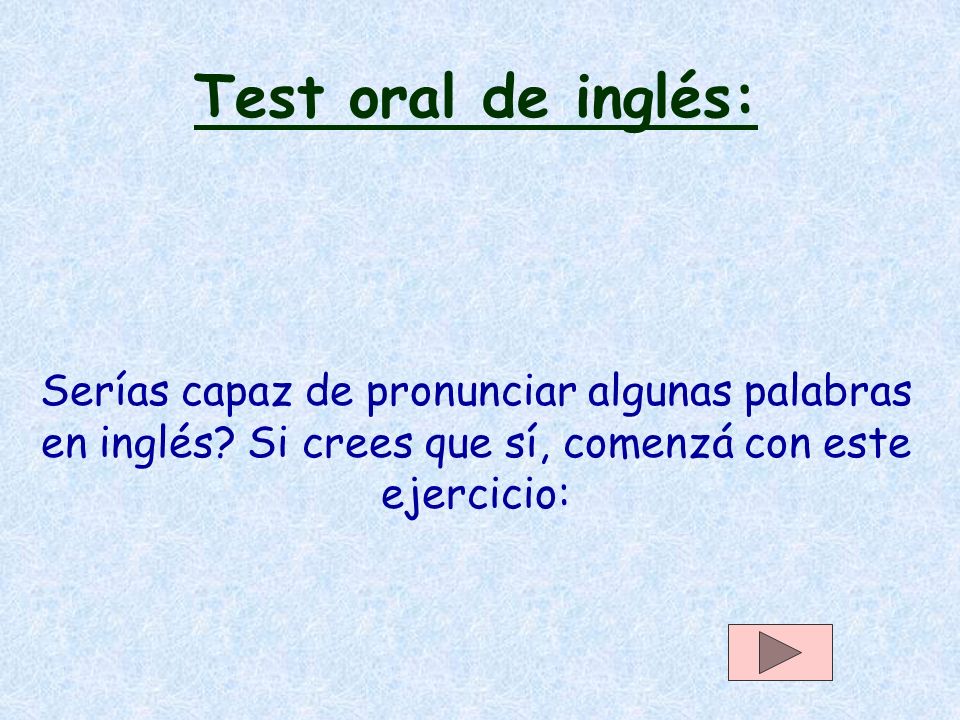 Test oral de inglés: Serías capaz de pronunciar algunas palabras en inglés.