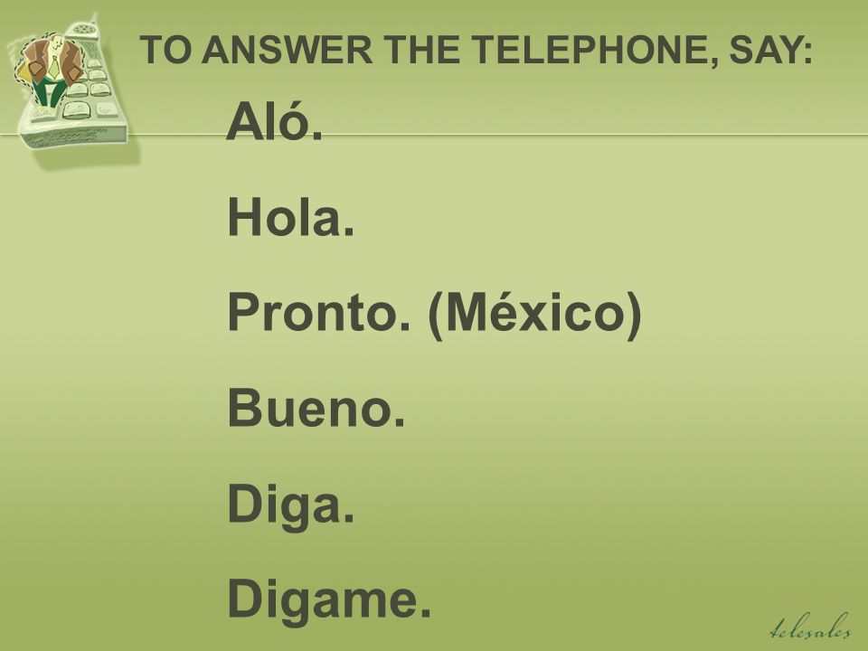 Dígame= tell me not hello | SpanishDict Answers