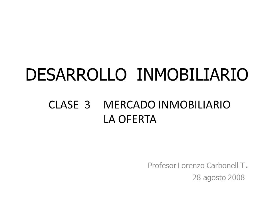 DESARROLLO INMOBILIARIO Profesor Lorenzo Carbonell T.