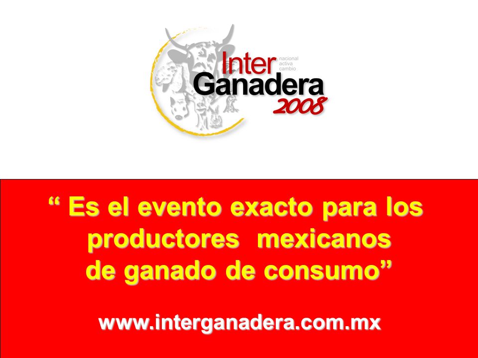Es el evento exacto para los Es el evento exacto para los productores mexicanos de ganado de consumo