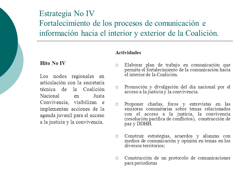 Estrategia No IV Fortalecimiento de los procesos de comunicación e información hacia el interior y exterior de la Coalición.