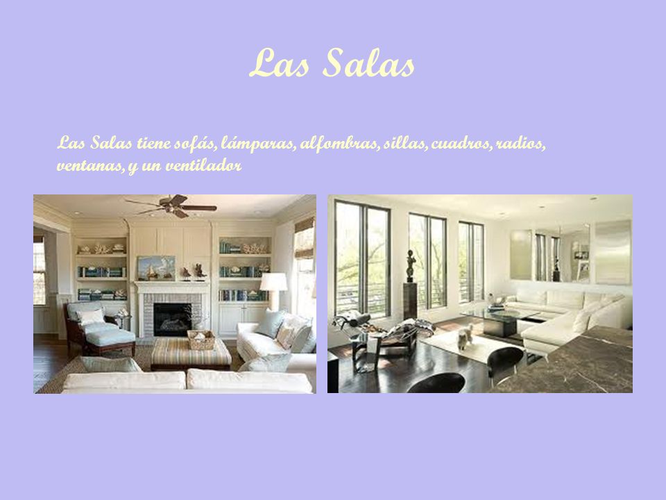 Las Salas Las Salas tiene sofás, lámparas, alfombras, sillas, cuadros, radios, ventanas, y un ventilador