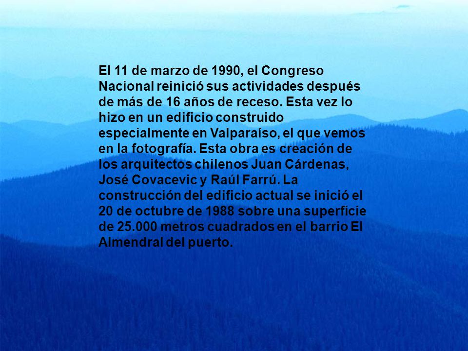 El 11 de marzo de 1990, el Congreso Nacional reinició sus actividades después de más de 16 años de receso.