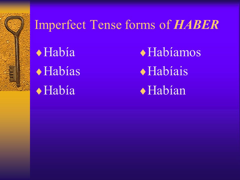 To form the Past-Perfect Tense In Spanish: Combine the past participle With the imperfect tense of the verb haber