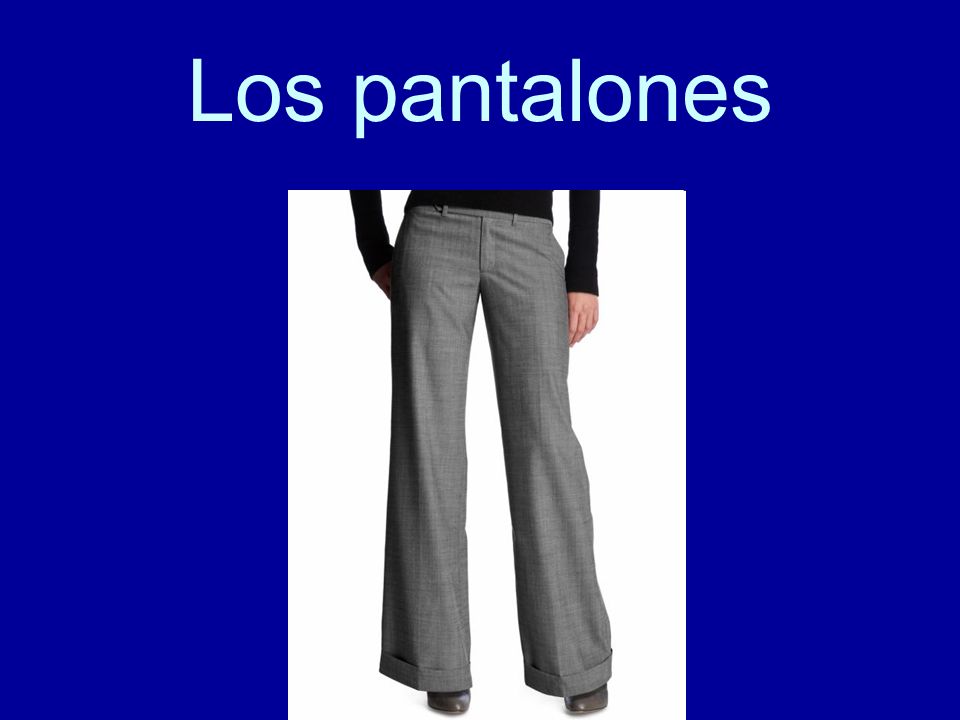 Los pantalones