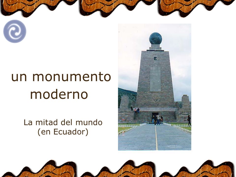 un monumento moderno La mitad del mundo (en Ecuador)