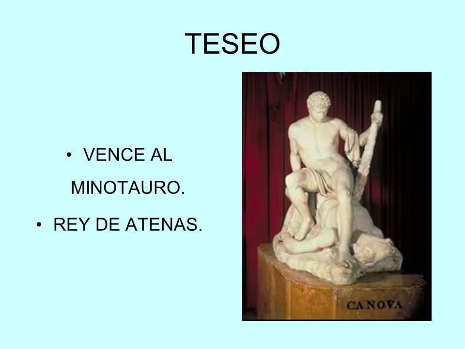 TESEO VENCE AL MINOTAURO. REY DE ATENAS.