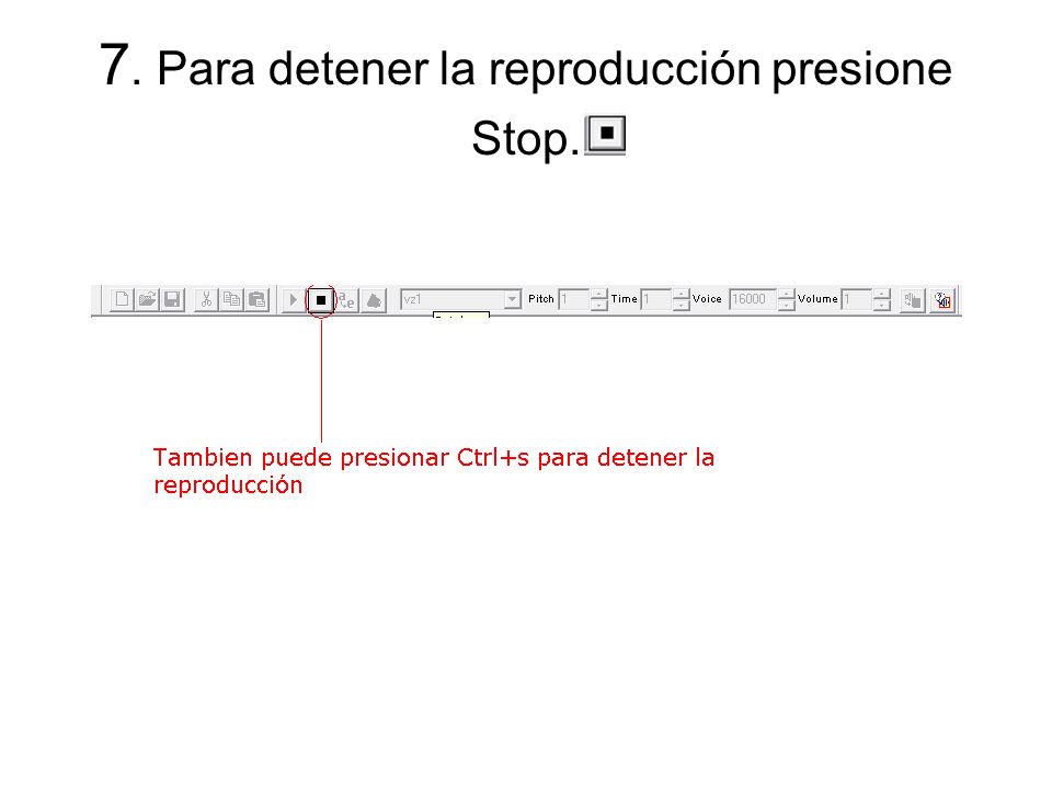 7. Para detener la reproducción presione Stop.
