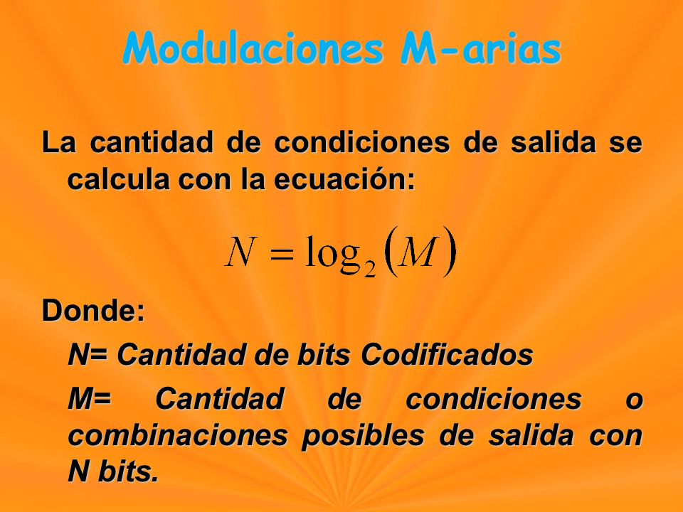 La cantidad de condiciones de salida se calcula con la ecuación: Donde: N= Cantidad de bits Codificados M= Cantidad de condiciones o combinaciones posibles de salida con N bits.
