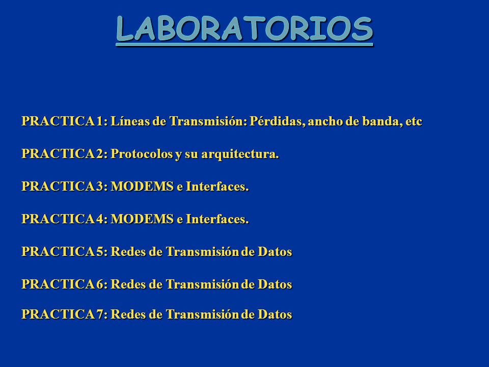 PRACTICA 1: Líneas de Transmisión: Pérdidas, ancho de banda, etc PRACTICA 2: Protocolos y su arquitectura.