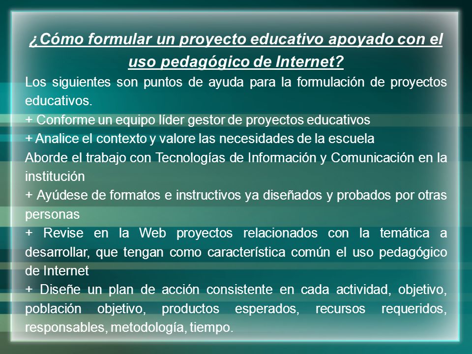 ¿Cómo formular un proyecto educativo apoyado con el uso pedagógico de Internet.