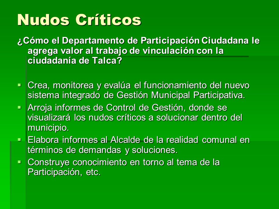 Nudos Críticos ¿Cómo el Departamento de Participación Ciudadana le agrega valor al trabajo de vinculación con la ciudadanía de Talca.