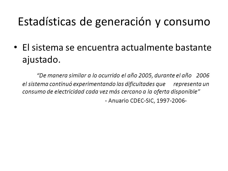 Estadísticas de generación y consumo El sistema se encuentra actualmente bastante ajustado.