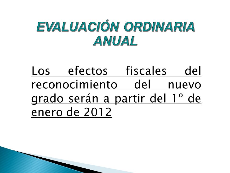 Los efectos fiscales del reconocimiento del nuevo grado serán a partir del 1º de enero de 2012