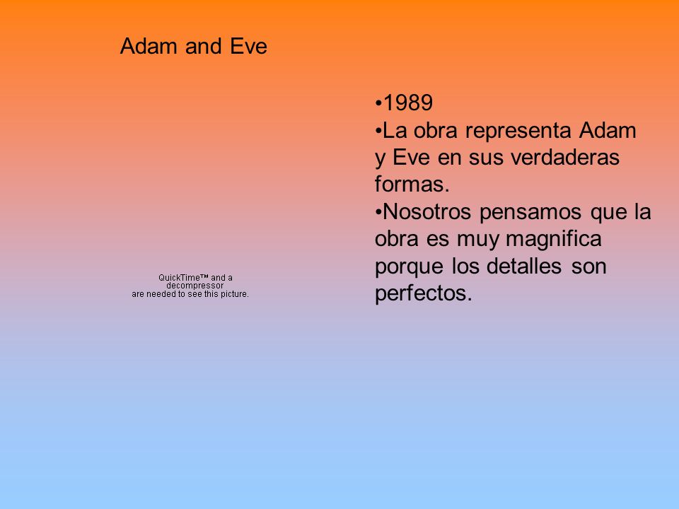 Adam and Eve 1989 La obra representa Adam y Eve en sus verdaderas formas.