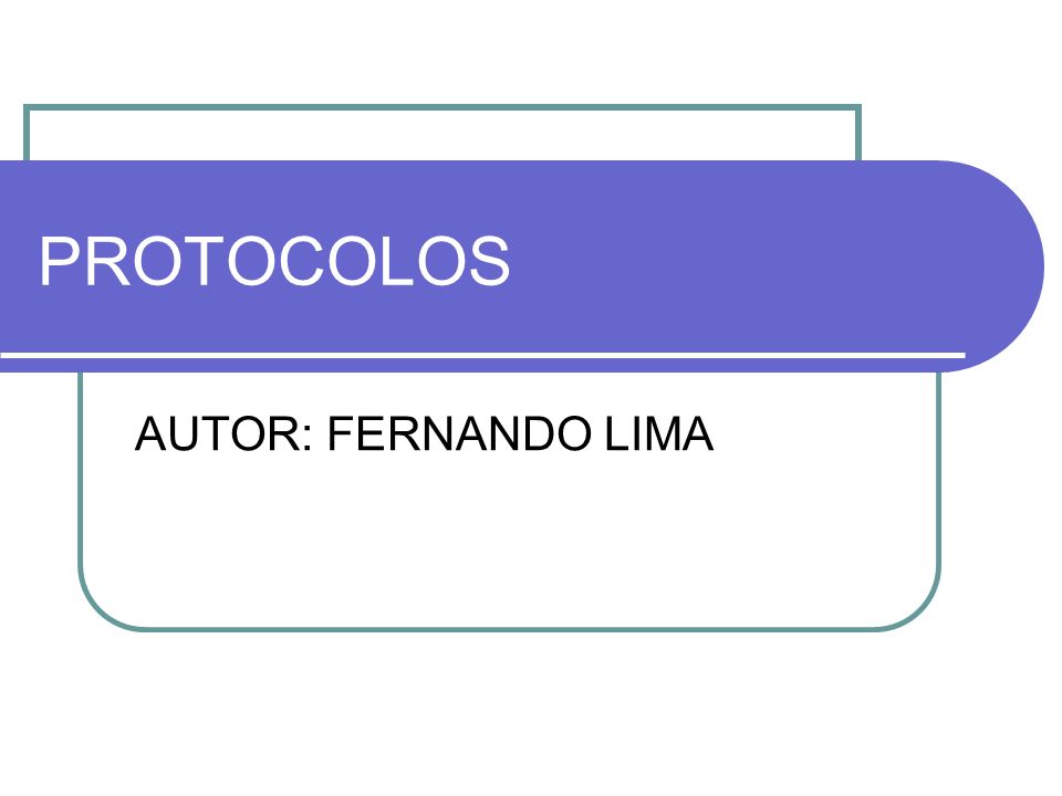 PROTOCOLOS AUTOR: FERNANDO LIMA