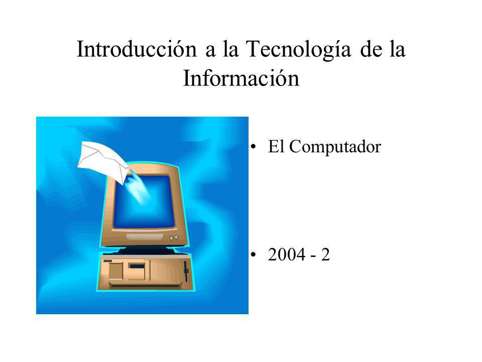 El Computador Introducción a la Tecnología de la Información