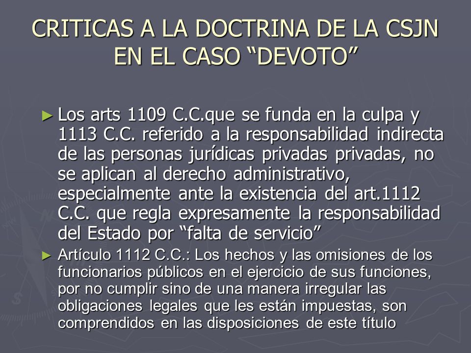 CRITICAS A LA DOCTRINA DE LA CSJN EN EL CASO DEVOTO Los arts 1109 C.C.que se funda en la culpa y 1113 C.C.