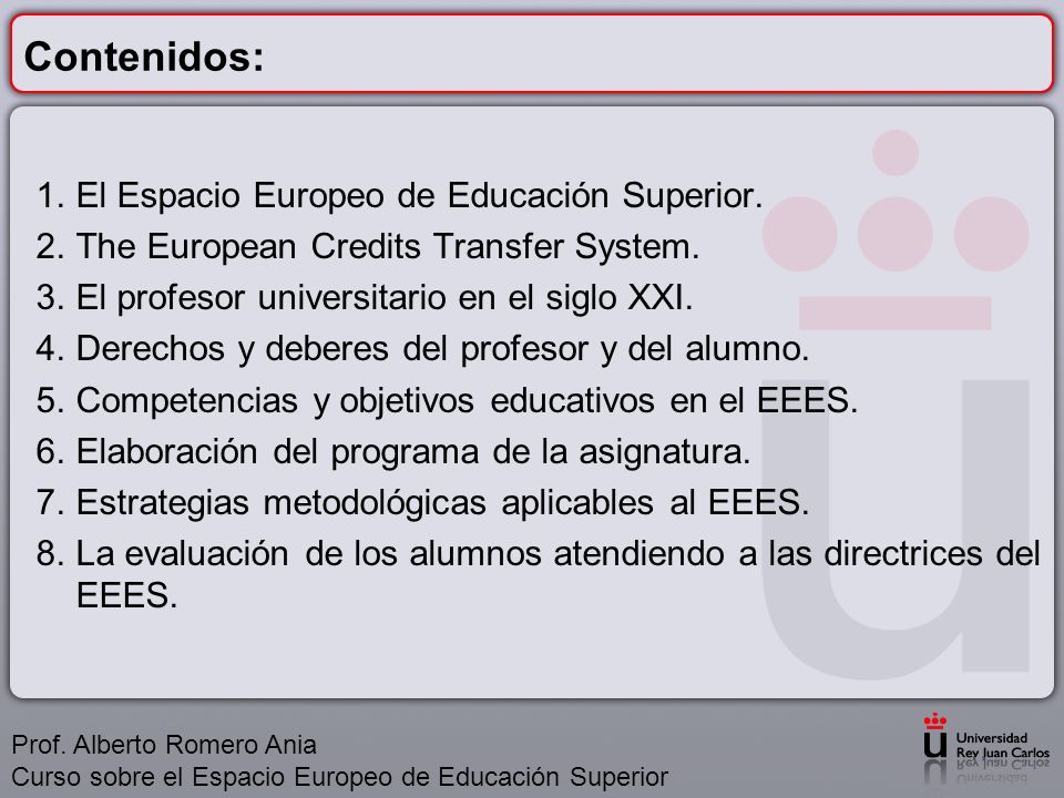 Contenidos: 1.El Espacio Europeo de Educación Superior.