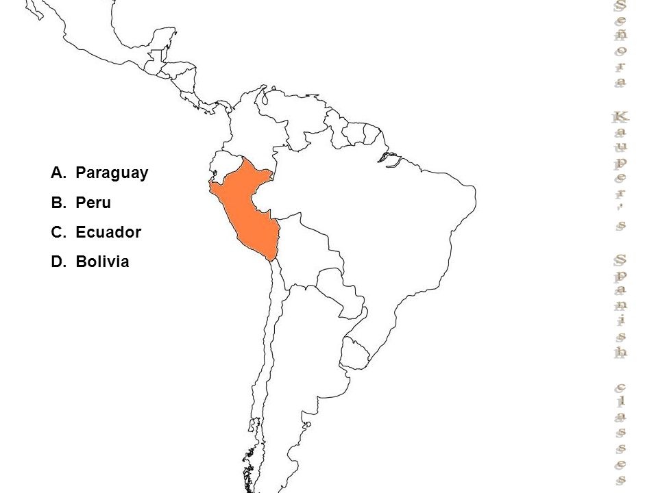 Señora Kauper s Spanish classes A.Paraguay B.Peru C.Ecuador D.Bolivia
