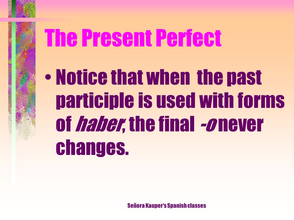 The Present Perfect Qué programa han escogido. What program have they chosen.