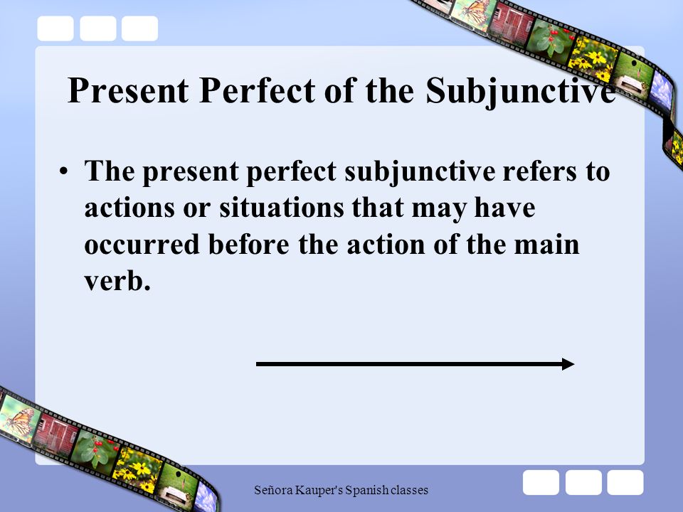The Present Perfect of the Subjunctive Señora Kauper s Spanish classes