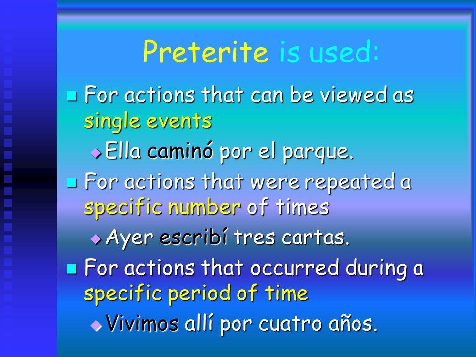 Now that we know two forms used for the past tense, the preterite and the imperfect.